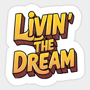 Livin' the dream Sticker